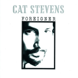 Cat Stevens  -- Foreigner